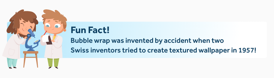 Bubble wrap was invented by accident when two Swiss inventors tried to create textured wallpaper in 1957!