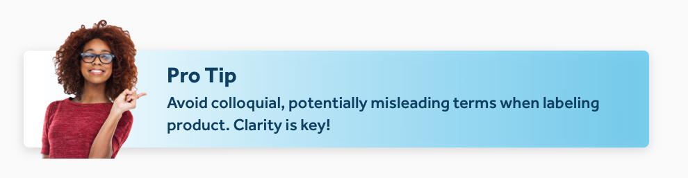 Avoid colloquial terms when labeling product
