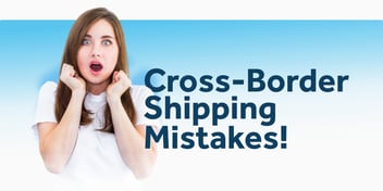 Avoid Cross-Border Shipping Mistakes
