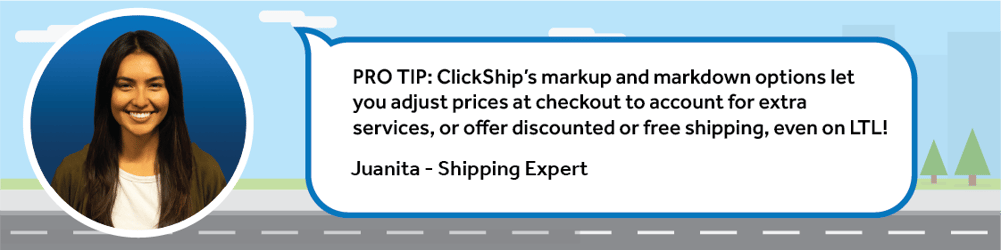 With ClickShip’s markup and markdown options you can adjust prices at checkout